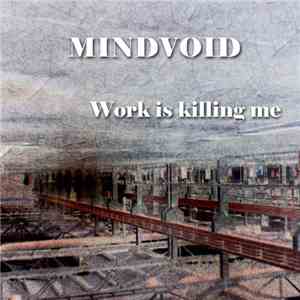 Mindvoid - Work Is Killing Me
