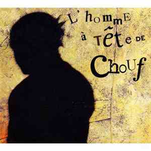 Monsieur Chouf - L'homme A la Tête de Chouf