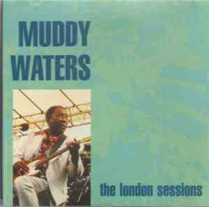 Muddy Waters - The London Sessions