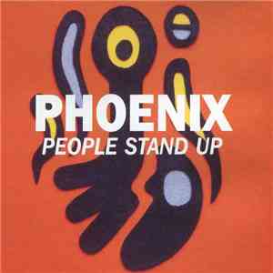 Phoenix  - People Stand Up