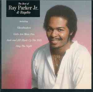 Ray Parker Jr. & Raydio - The Best Of Ray Parker Jr. & Raydio