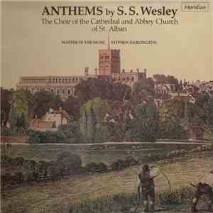 S.S. Wesley - The Choir Of The Cathedral And Abbey Church Of St. Alban, Ste ...