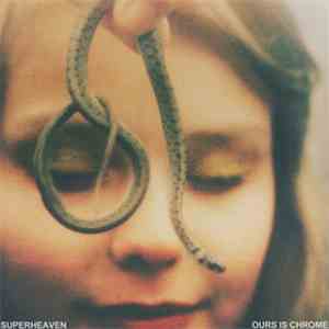 Superheaven - Ours Is Chrome