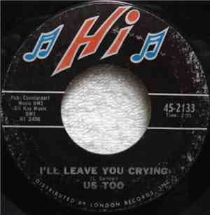 Us Too - I'll Leave You Crying