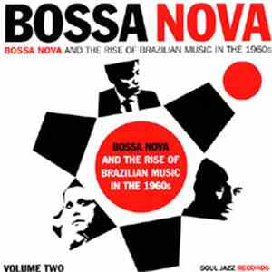 Various - Bossa Nova - Bossa Nova And The Rise Of Brazilian Music In The 19 ...
