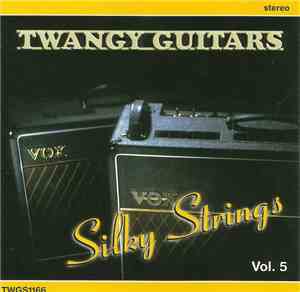 Various - Twangy Guitars, Silky Strings Vol. 5