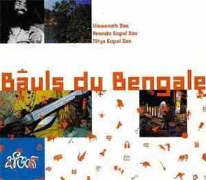 Viswanath Das, Anando Gopal Das, Nitya Gopal Das - Bâuls Du Bengale