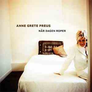 Anne Grete Preus - Når Dagen Roper