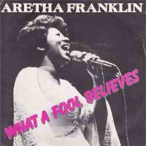 Aretha Franklin - What A Fool Believes