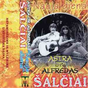 Astra Ir Alfredas Šalčiai - Nauja Diena