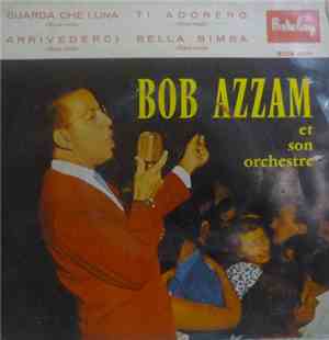 Bob Azzam Et Son Orchestre - Guarda Che Luna / Ti Adorero / Arrivederci / B ...