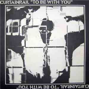 Curtainrail - To Be With You