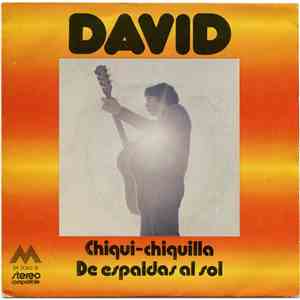 David  - Chiqui-Chiquilla / De Espaldas Al Sol