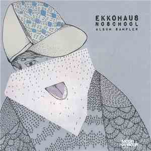 Ekkohaus - Noschool (Album Sampler)