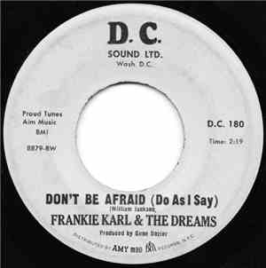 Frankie Karl & The Dreams - Don't Be Afraid (Do As I Say) / I'm So Glad