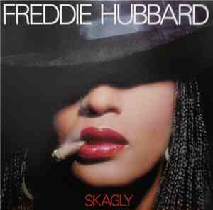 Freddie Hubbard - Skagly