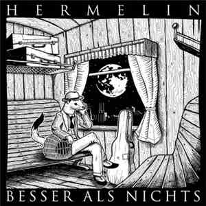 Hermelin - Besser Als Nichts