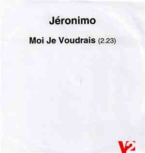 Jéronimo - Moi Je Voudrais