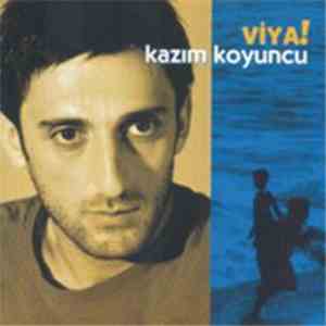 Kazım Koyuncu - Viya!