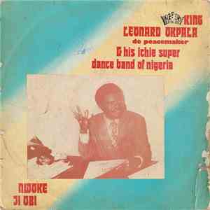 King Leonard Okpala De Peacemaker & His Ichie Super Dance Band Of Nigeria - ...