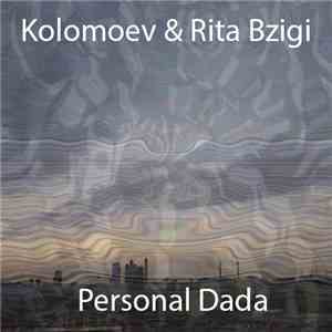 Kolomoev & Rita Bzigi - Personal Dada