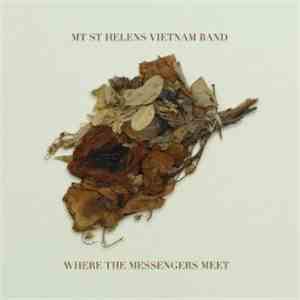 Mt. St. Helens Vietnam Band - Where The Messengers Meet