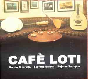 Nando Citarella, Stefano Saletti, Pejman Tadayon - Cafè Loti