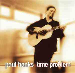 Paul Banks - Time Problem