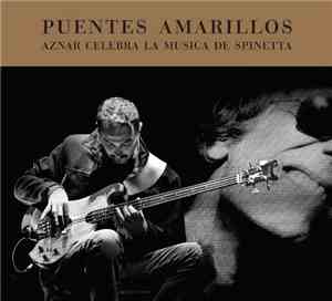 Pedro Aznar - Puentes Amarillos: Aznar Celebra la Música de Spinetta