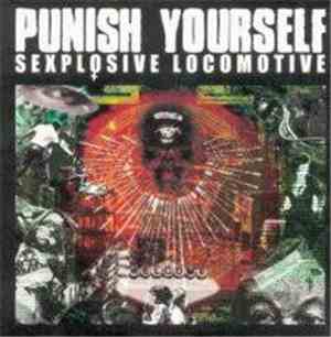 Punish Yourself - Sexplosive Locomotive