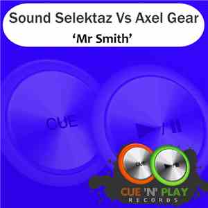 Sound Selektaz, Axel Gear - Mr Smith