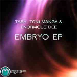 Tash , Toni Manga & Enormous Dee - Embryo EP