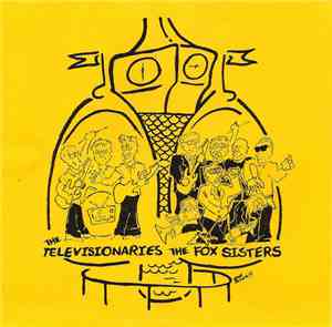 The Televisionaries, The Fox Sisters - The Televisionaries / The Fox Sister ...