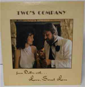 Two's Company  - From Dallas with Love, Sweet Love