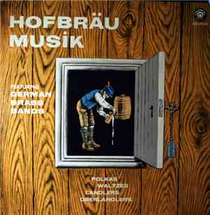 Unknown Artist - Hofbräu Musik Featuring German Brass Bands