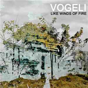 Vogeli - Like Winds Of Fire