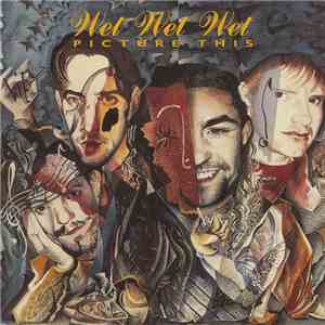 Wet Wet Wet - Picture This