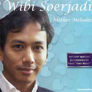 Wibi Soerjadi - Mother Melodies