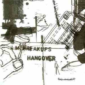 A.M. Breakups - Hangover...