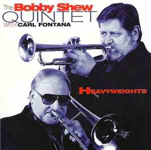 Bobby Shew Quintet With Carl Fontana - Heavyweights