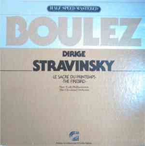 Boulez Dirige Stravinsky - Le Sacre Du Printemps / The Firebird