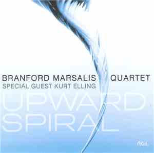 Branford Marsalis Quartet, Kurt Elling - Upward Spiral