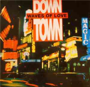 Down Town - Waves Of Love