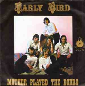 Early Bird - Mother Played The Dobro