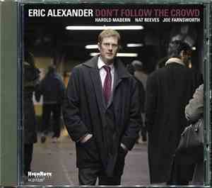Eric Alexander - Don't Follow The Crowd