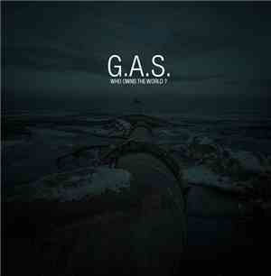 G.A.S.  - Who Owns The World?