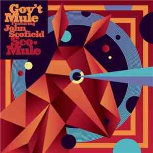 Gov't Mule Featuring John Scofield - Sco-Mule