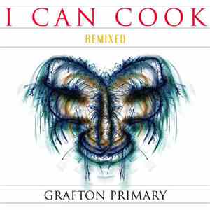 Grafton Primary - I Can Cook (Remixed)