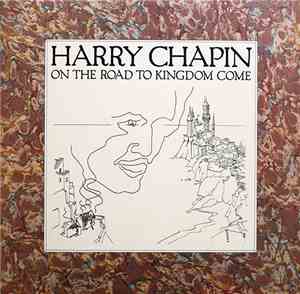 Harry Chapin - On The Road To Kingdom Come