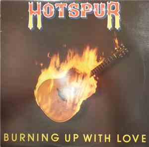 Hotspur - Burning Up With Love